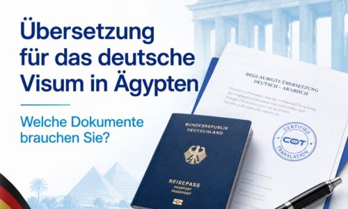 Übersetzung für das deutsche Visum in Ägypten – COT Certified Translation