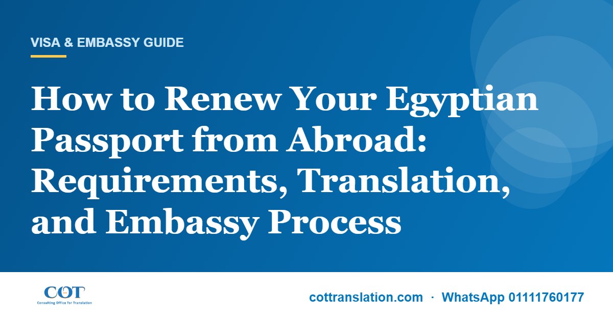 How to Renew Your Egyptian Passport from Abroad: Requirements, Translation, and Embassy Process